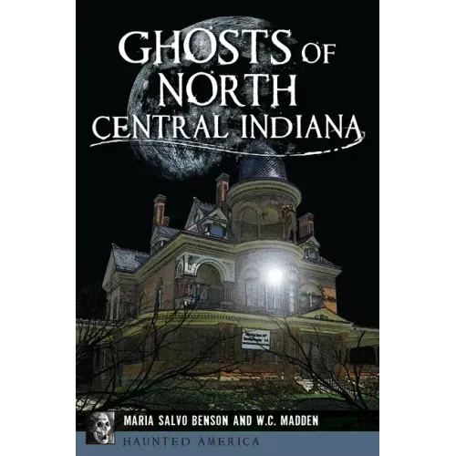 Ghosts of North Central Indiana