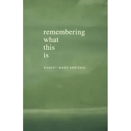 Remembering What This Is