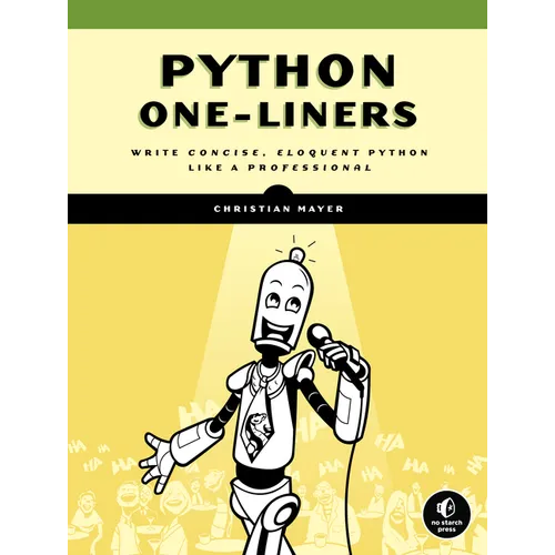 Python One-Liners: Write Concise, Eloquent Python Like a Professional
