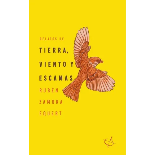 Relatos de tierra, viento y escamas
