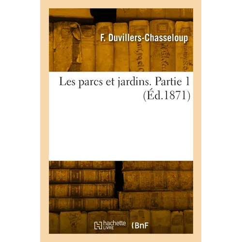 Les parcs et jardins. Partie 1