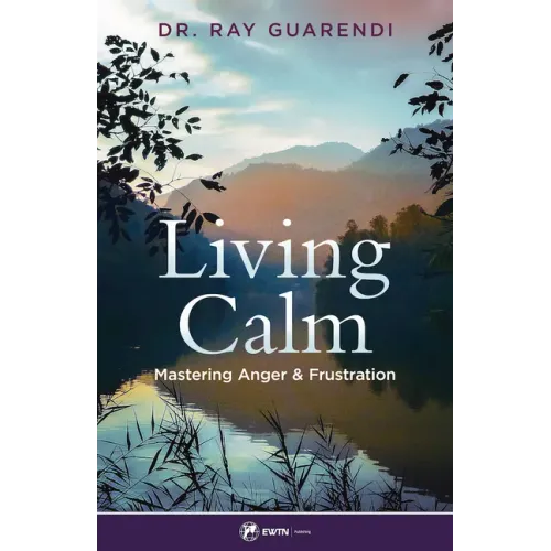 Living Calm: Mastering Anger and Frustration