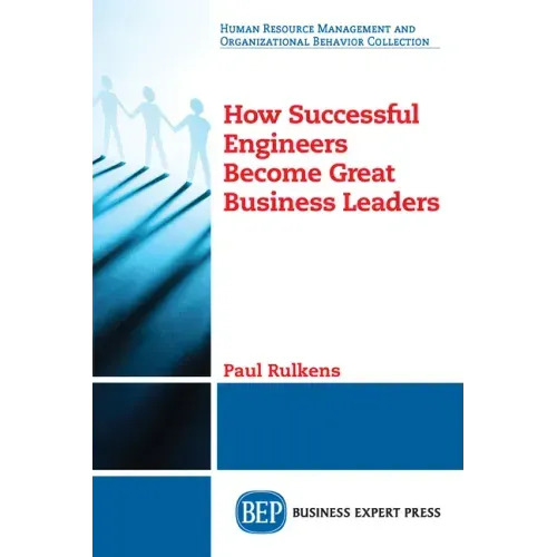 How Successful Engineers Become Great Business Leaders
