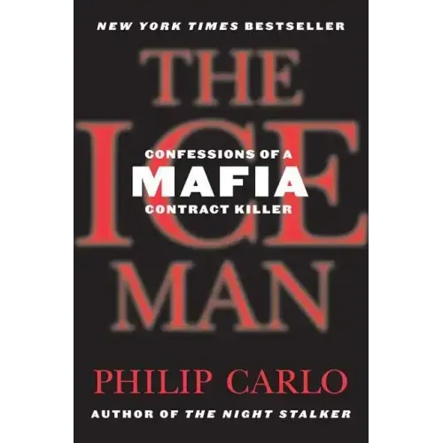 The Ice Man: Confessions of a Mafia Contract Killer