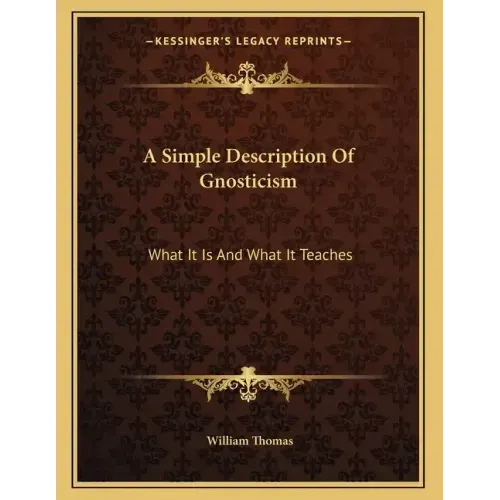 A Simple Description Of Gnosticism: What It Is And What It Teaches