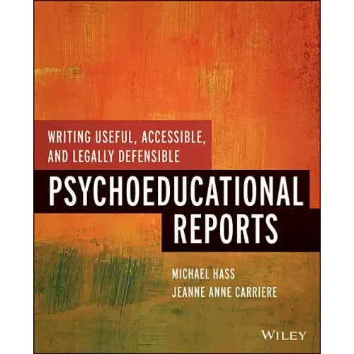 Writing Useful, Accessible, and Legally Defensible Psychoeducational Reports