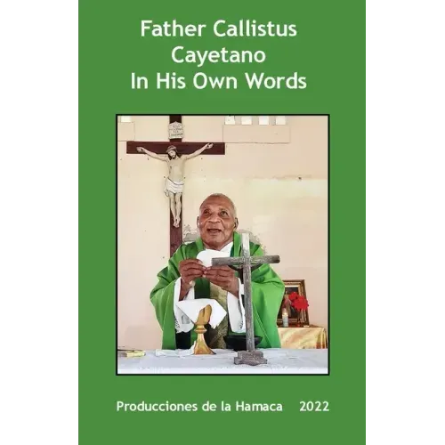 Father Calllistus Cayetano In His Own Words