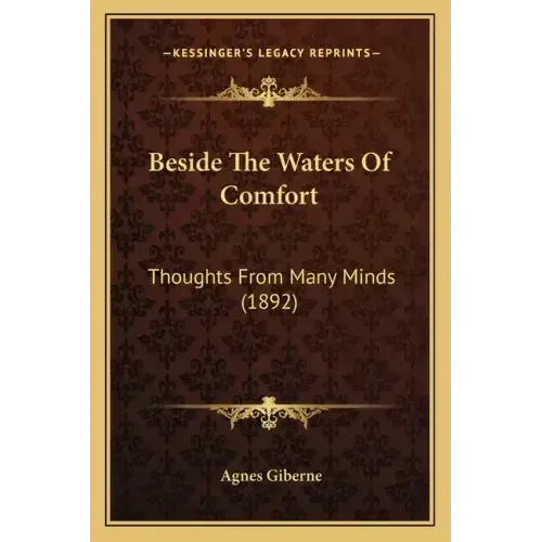 Beside The Waters Of Comfort: Thoughts From Many Minds (1892)