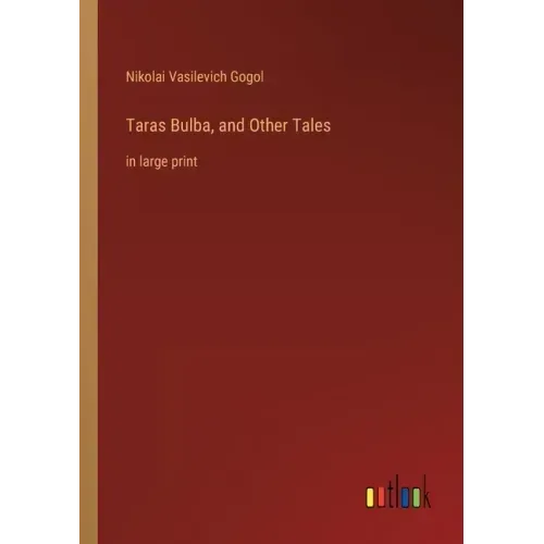 Taras Bulba, and Other Tales: in large print