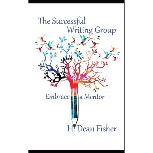 The Successful Writing Group: Embrace a Mentor