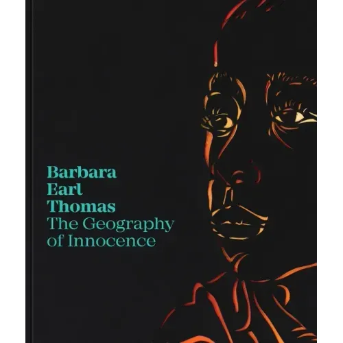 Barbara Earl Thomas: The Geography of Innocence
