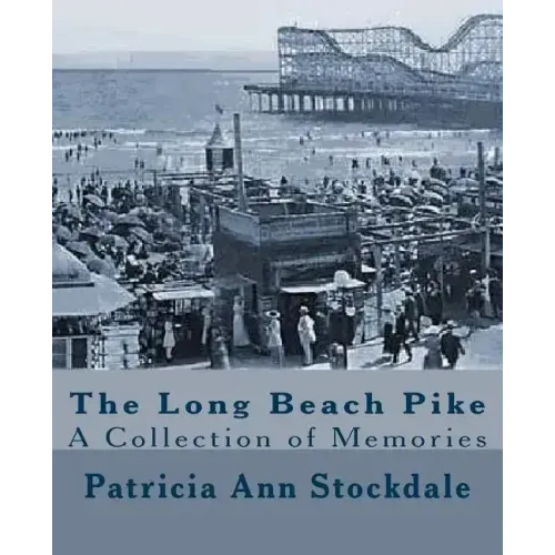 The Long Beach Pike: A Collection of Memories