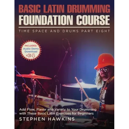 Basic Latin Drumming Foundation: Add Flow, Flavor and Variety to Your Drumming with These Basic Latin Exercises for Beginners