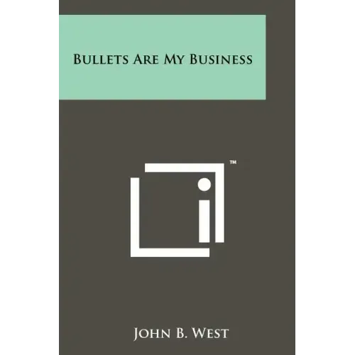 Bullets Are My Business