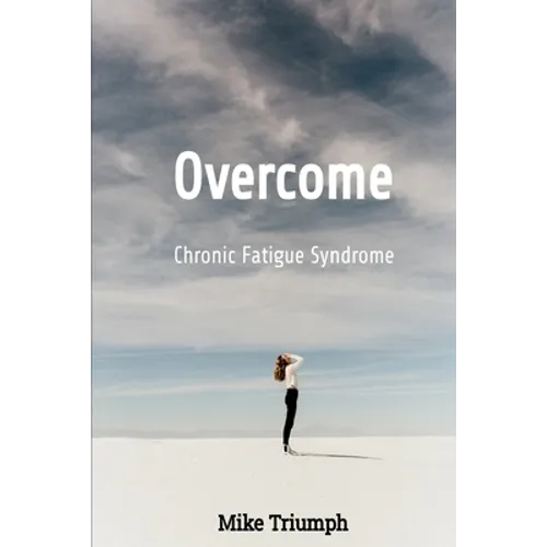 Overcome Chronic Fatigue Syndrome
