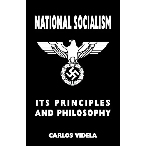 National Socialism - Its Principles and Philosophy
