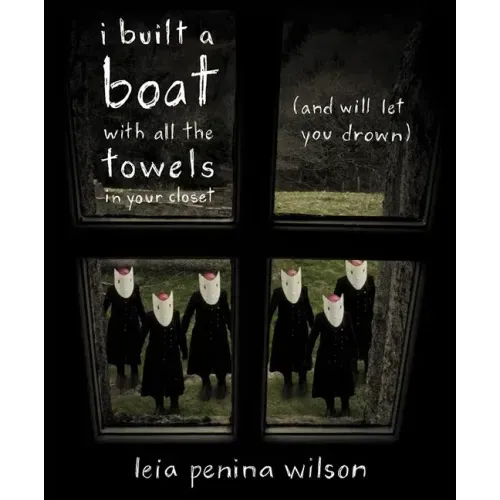 I Built a Boat with All the Towels in Your Closet (and Will Let You Drown)