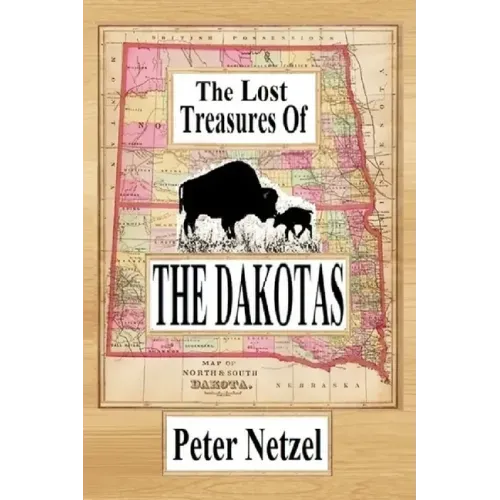 The Lost Treasures Of The Dakotas