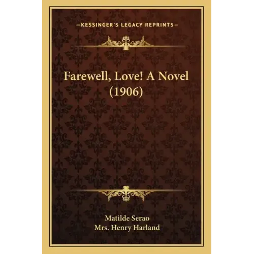 Farewell, Love! a Novel (1906)