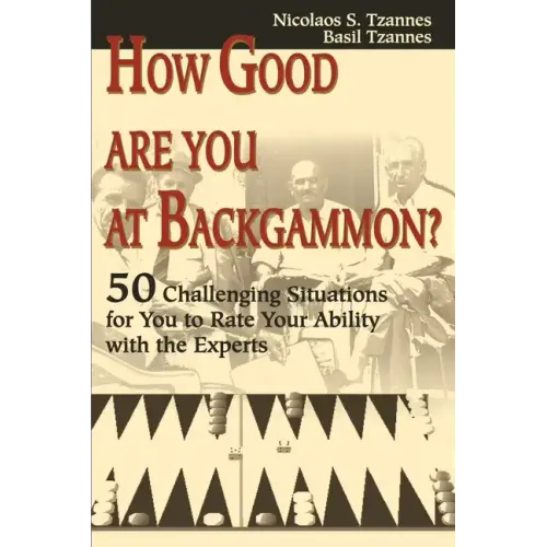How Good Are You at Backgammon?: 50 Challenging Situations for You to Rate Your Ability with the Experts