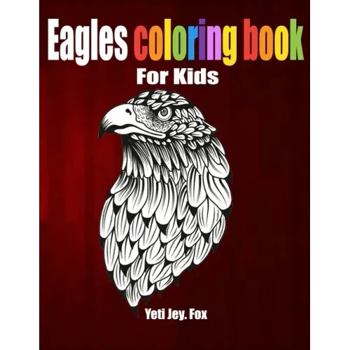 Eagles coloring book: For Kids