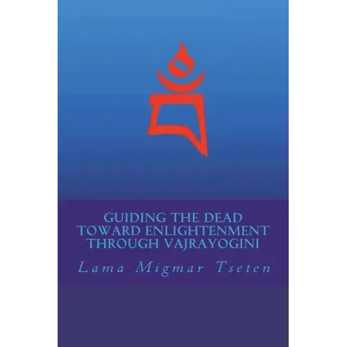 Guiding the Dead Toward Enlightenment Through Vajrayogini
