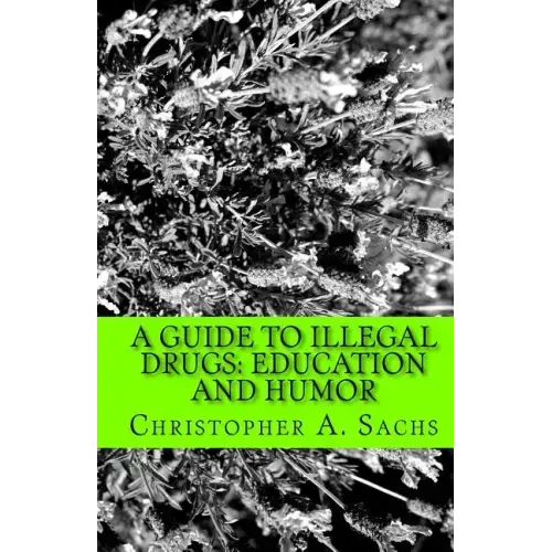 A Guide to Illegal Drugs: Education and Humor