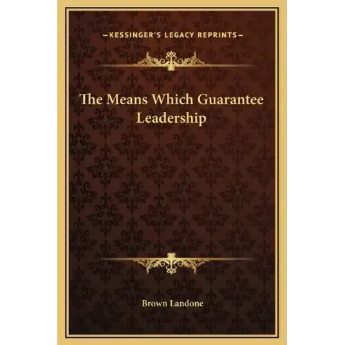 The Means Which Guarantee Leadership