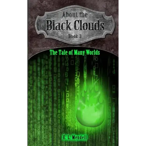 About the Black Clouds, book 3, The Tale of Many Worlds