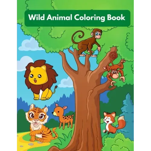 Wild Animal Coloring Book: Perfect for kids ages 4- 8, (8.5"x11") over 90 Pages (Kids Coloring Book)