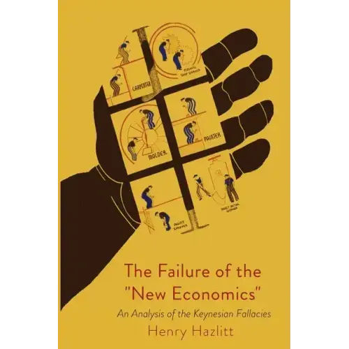The Failure of the New Economics