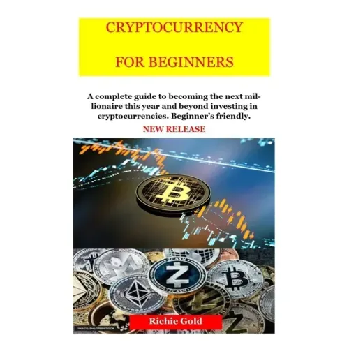 Cryptocurrency for Beginners: New Release: Cryptocurrency for Beginners and Future Millionaires