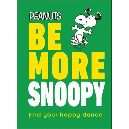 Peanuts Be More Snoopy