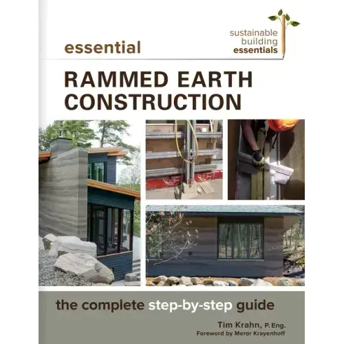 Essential Rammed Earth Construction: The Complete Step-By-Step Guide