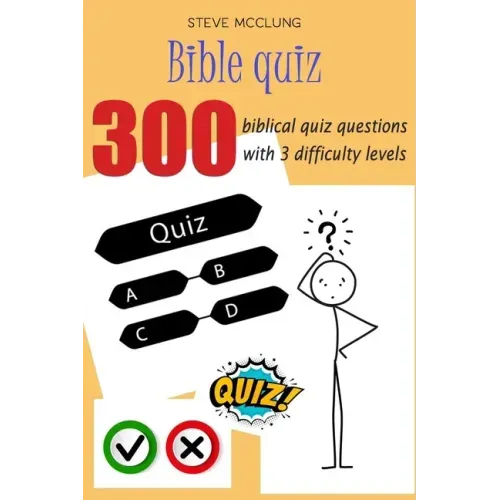 Steve McClung-Bible quiz 300 biblical quiz questions with 3 difficulty levels