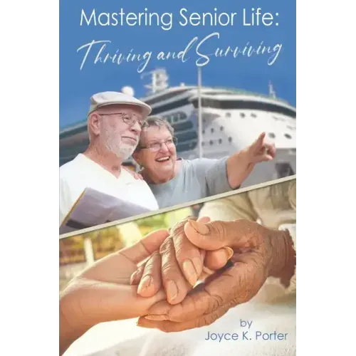 Mastering Senior Life: Thriving and Surviving