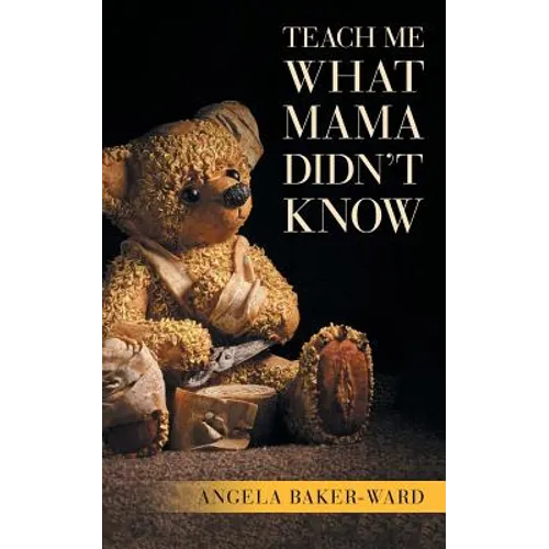 Teach Me What Mama Didn't Know