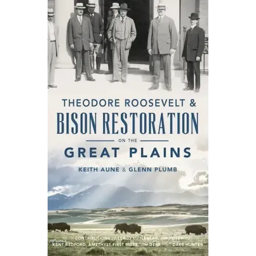 Theodore Roosevelt & Bison Restoration on the Great Plains