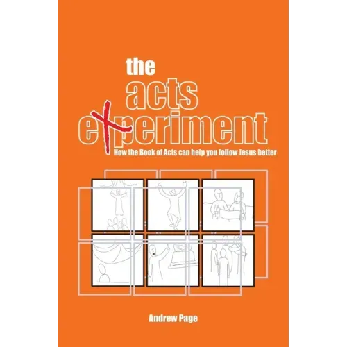 The Acts Experiment: How the Book of Acts can help you follow Jesus better