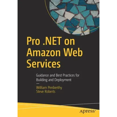 Pro .Net on Amazon Web Services: Guidance and Best Practices for Building and Deployment