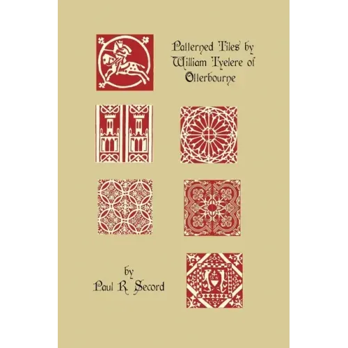 The Patterned Tiles of William Tyelere of Otterbourne