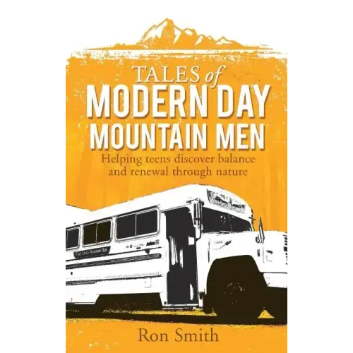 Tales of Modern Day Mountain Men
