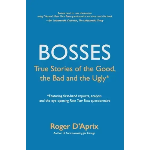 Bosses: True Stories of the Good, the Bad and the Ugly