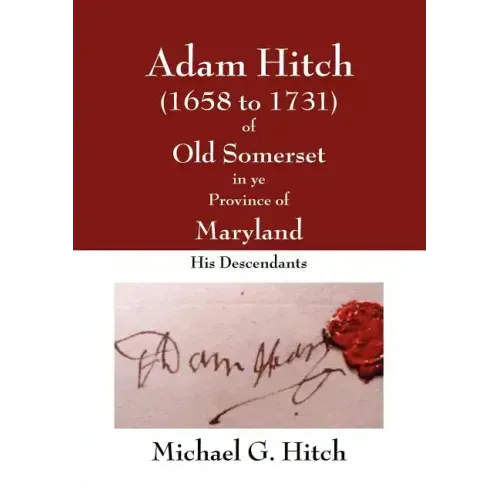 Adam Hitch of Old Somerset in ye Province of Maryland