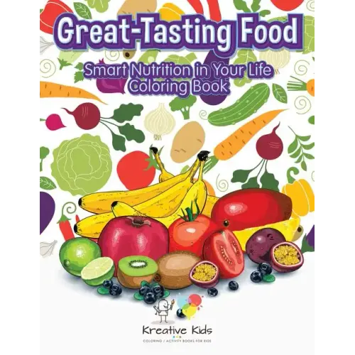 Great-Tasting Food: Smart Nutrition in Your Life Coloring Book