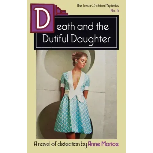 Death and the Dutiful Daughter: A Tessa Crichton Mystery