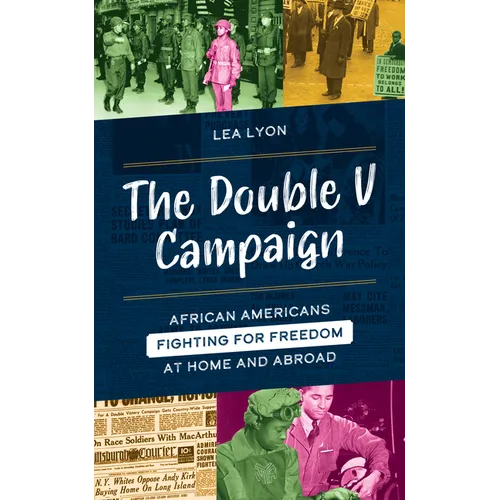 The Double V Campaign: African Americans Fighting for Freedom at Home and Abroad