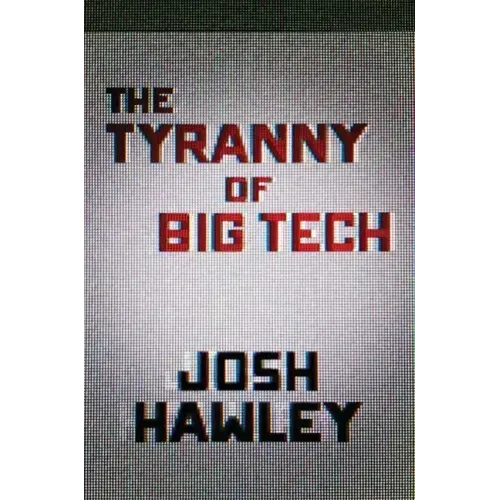 The Tyranny of Big Tech