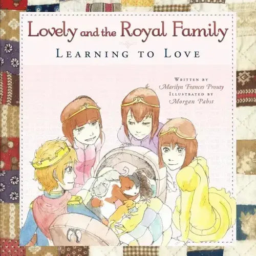 Lovely and the Royal Family: Learning to Love