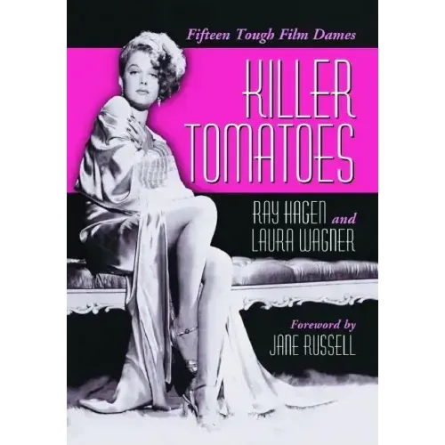 Killer Tomatoes: Fifteen Tough Film Dames